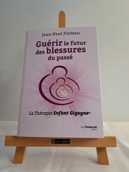 Guérir le futur des blessures du passé - développement Personnel - Magasin à Sion